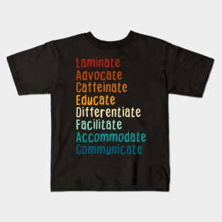 SPED Teacher Caffeinate Advocate Laminate Educate Teacher Kids T-Shirt